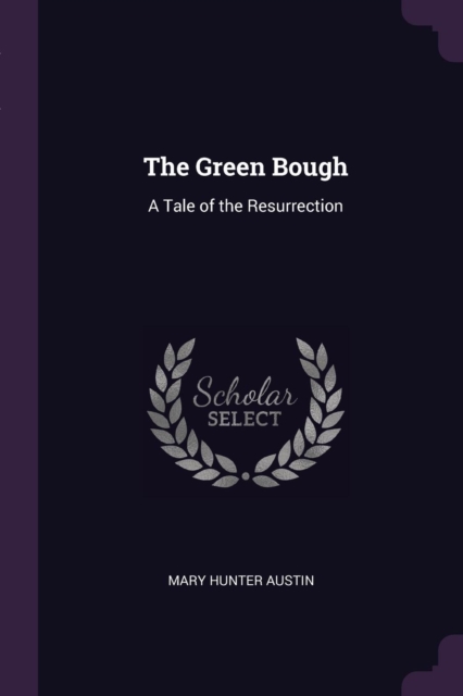 The Green Bough: A Tale of the Resurrection