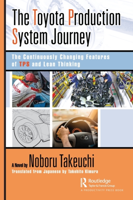 The Toyota Production System Journey : The Continuously Changing Features of TPS and Lean Thinking