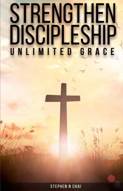 Strengthen Discipleship: Unlimited Grace