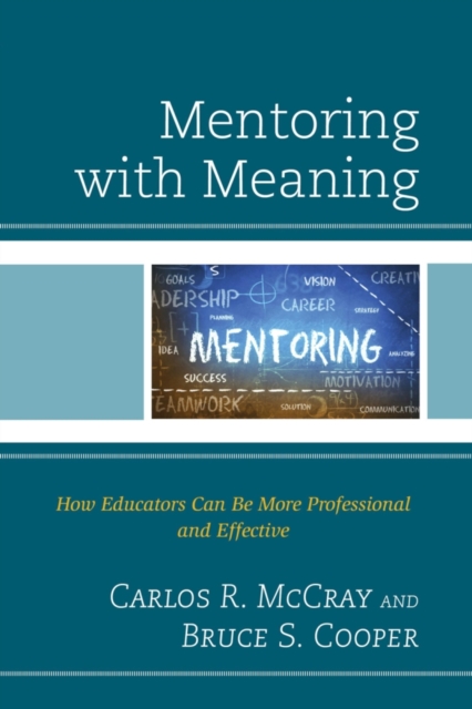 Mentoring with Meaning : How Educators Can Be More Professional and Effective