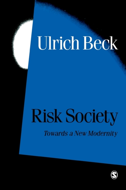 Risk Society : Towards a New Modernity