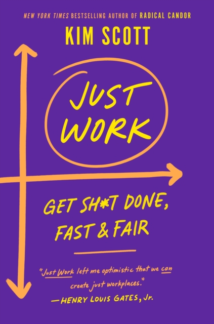 Just Work : Get Sh*t Done, Fast & Fair