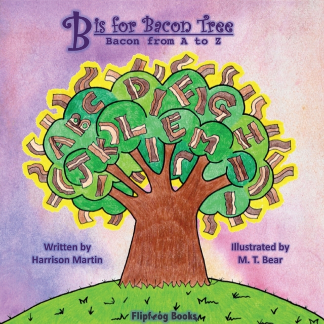 B is for Bacon Tree: Bacon from A to Z