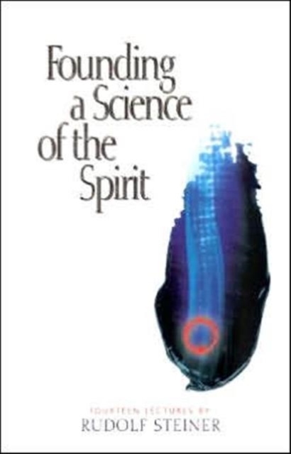 Founding a Science of the Spirit : Fourteen Lectures