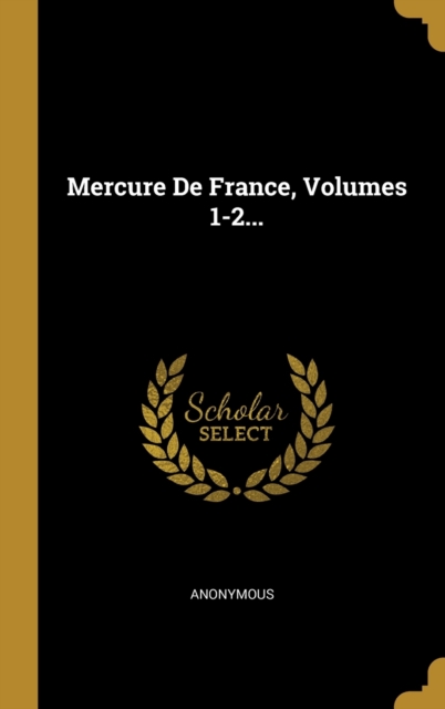 Mercure De France, Volumes 1-2...