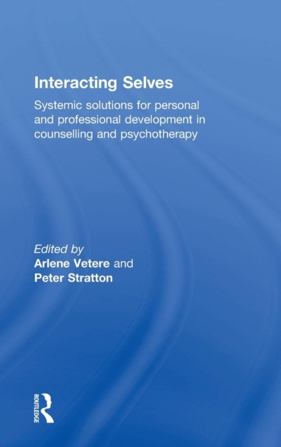 Interacting Selves: Systemic Solutions for Personal and Professional Development in Counselling and Psychotherapy