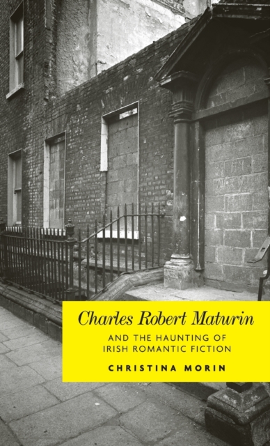 Charles Robert Maturin and the haunting of Irish romantic Fiction