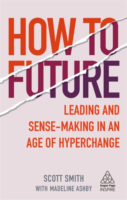 How to Future : Leading and Sense-making in an Age of Hyperchange