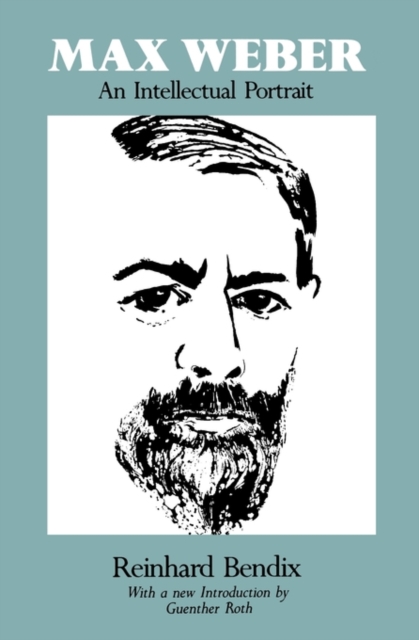 Max Weber : An Intellectual Portrait