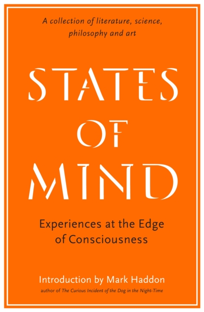 States of Mind : Experiences at the Edge of Consciousness - An Anthology