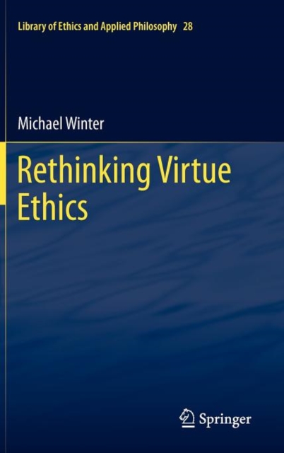 Rethinking Virtue Ethics : 28