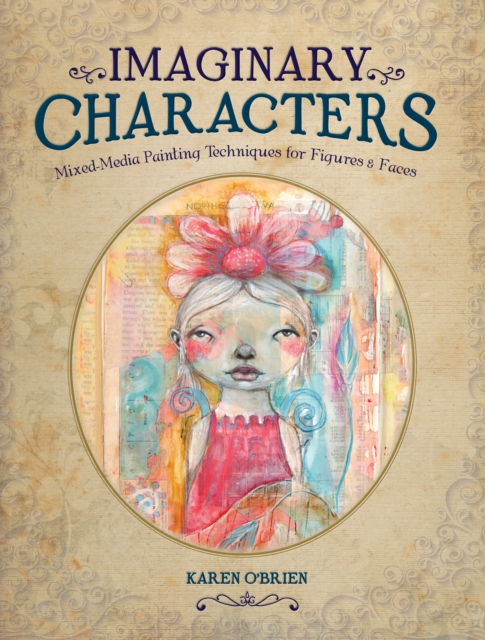 Imaginary Characters : Mixed-Media Painting Techniques for Figures and Faces