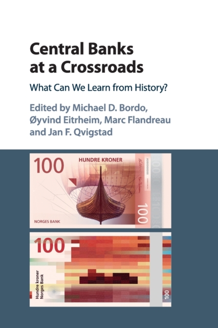 Central Banks at a Crossroads : What Can We Learn from History?