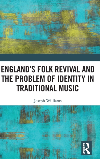 England's Folk Revival and the Problem of Identity in Traditional Music