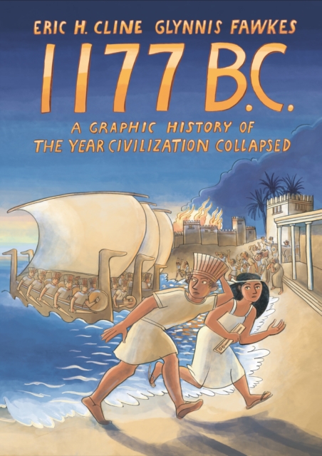 1177 B.C. : A Graphic History of the Year Civilization Collapsed