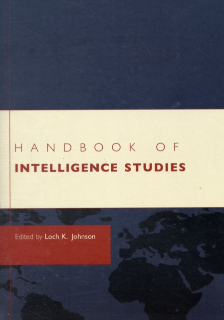 Handbook of Intelligence Studies