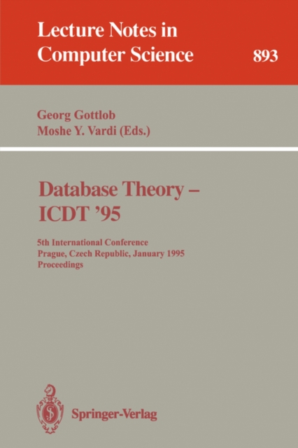 Database Theory - ICDT '95 : 5th International Conference, Prague, Czech Republic, January 11 - 13, 1995. Proceedings