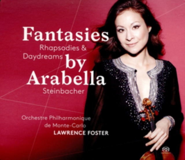 Fantasies Rhapsodies & Daydreams By Arabella Steinbacher