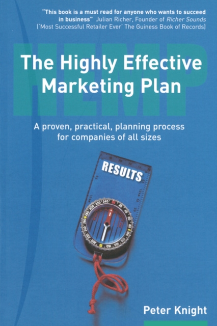 The Highly Effective Marketing Plan (HEMP) : A proven, practical, planning process for companies of all sizes