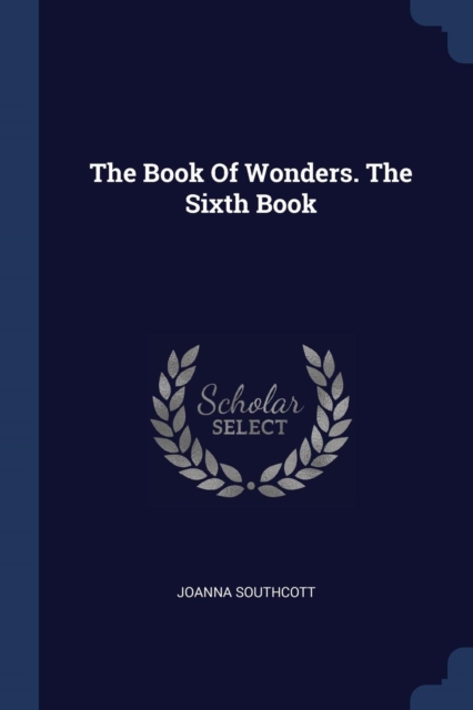 The Book Of Wonders. The Sixth Book