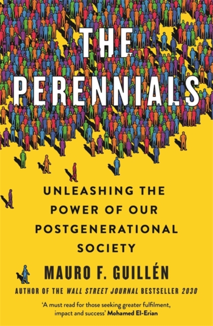 The Perennials : Unleashing the Power of our Postgenerational Society