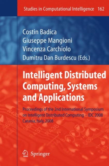 Intelligent Distributed Computing, Systems and Applications : Proceedings of the 2nd International Symposium on Intelligent Distributed Computing - ID