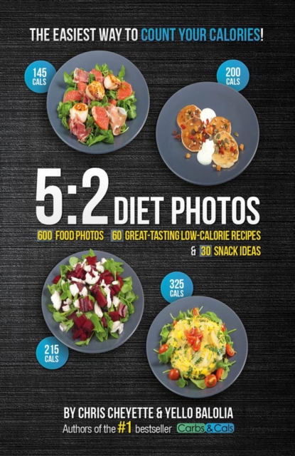 5:2 Diet Photos : 600 Food Photos, 60 Low-Calorie Recipes & 30 Snack Ideas