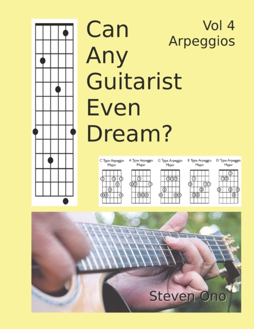 Can Any Guitarist Even Dream?: V4 Arpeggios