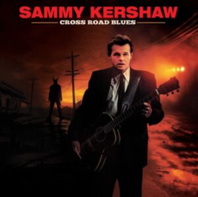 Sammy Kershaw - Cross Road Blues CD   RELEASE DATE 07/06/24 (THIS CAN image 1