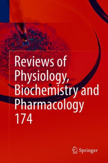 Reviews of Physiology, Biochemistry and Pharmacology Vol. 174 : 174