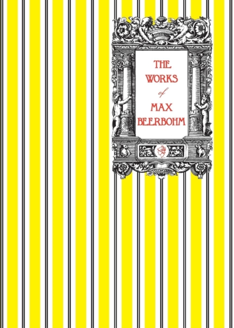 The Works of Max Beerbohm