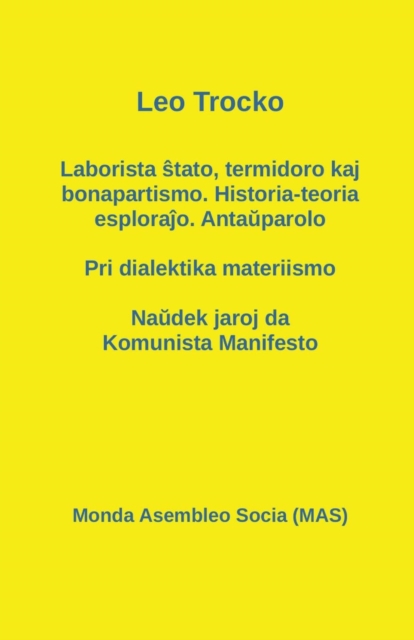 Laborista stato, termidoro kaj bonapartismo. Historia-teoria esplorajo. Antauparolo - Pri dialektika materiismo - Naudek jaroj da Komunista Manifesto