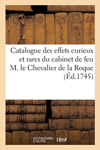 Catalogue raisonn? des diff?rents effets curieux et rares