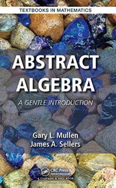 Abstract Algebra : A Gentle Introduction