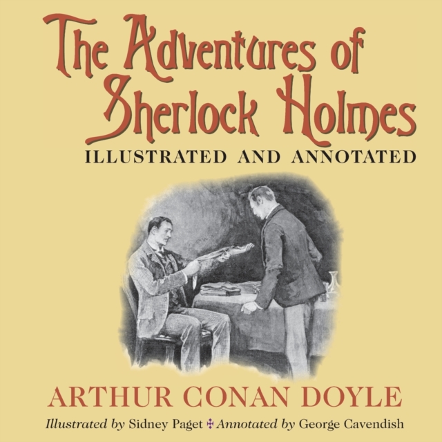 The Adventures of Sherlock Holmes: Illustrated and annotated