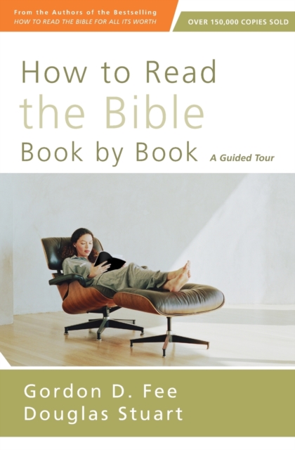 How to Read the Bible Book by Book : A Guided Tour