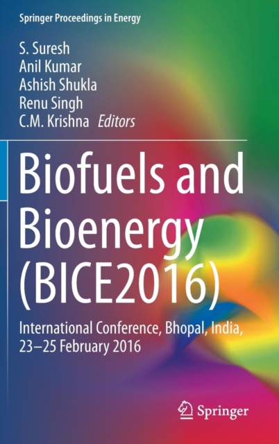 Biofuels and Bioenergy (BICE2016) : International Conference, Bhopal, India, 23-25 February 2016