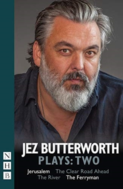 Jez Butterworth Plays:Two : Jerusalem, The Clear Road Ahead, The River, The Ferryman