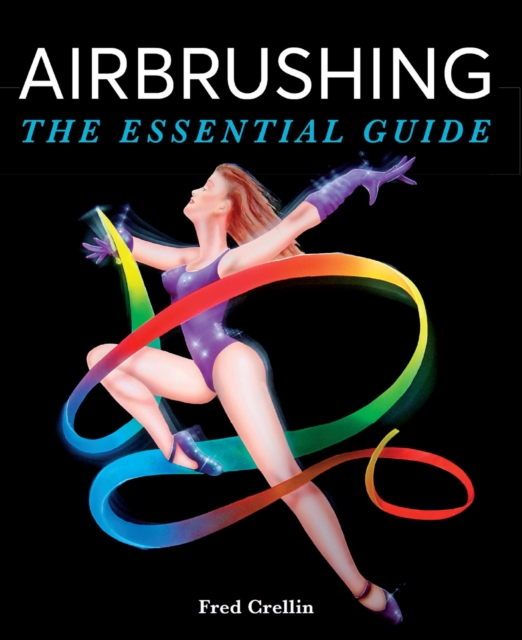 Airbrushing : The Essential Guide