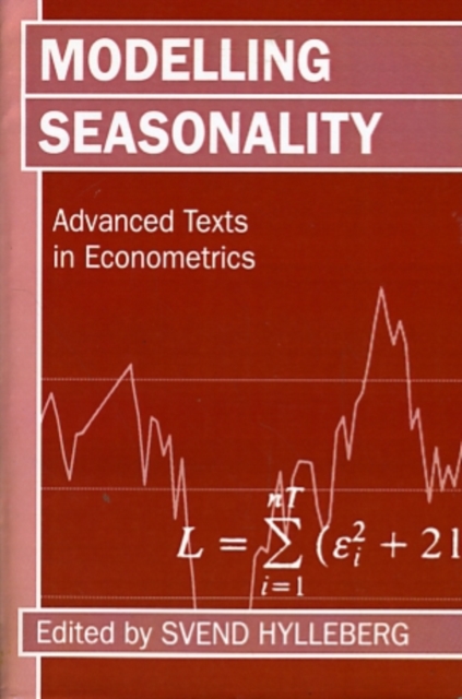 Modelling Seasonality 'Advance Texts in Econometrics '