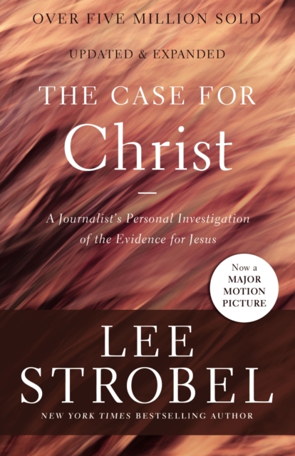 The Case for Christ : A Journalist's Personal Investigation of the Evidence for Jesus