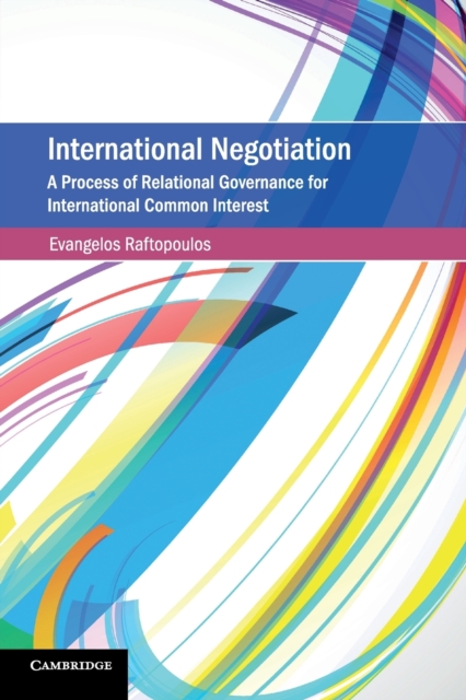 International Negotiation : A Process of Relational Governance for International Common Interest