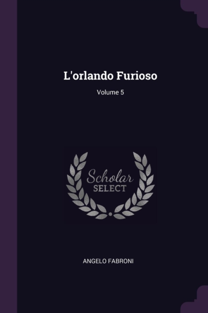 L'orlando Furioso; Volume 5