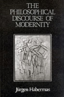 The Philosophical Discourse of Modernity : Twelve Lectures