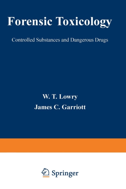 Forensic Toxicology: Controlled Substances and Dangerous Drugs