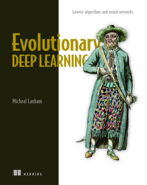 Micheal Lanham - Evolutionary Deep Learning - Paperback image 1