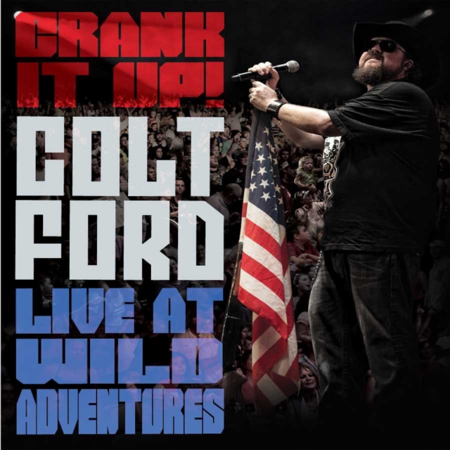 CRANK IT UP: COLT FORD LIVE AT WILD ADVENTURES