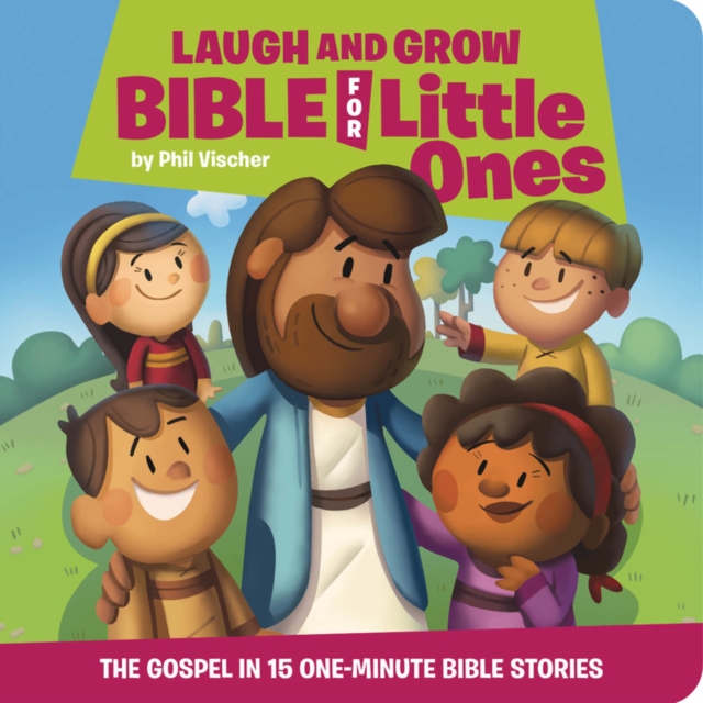 Laugh and Grow Bible for Little Ones : The Gospel in 15 One-Minute Bible Stories