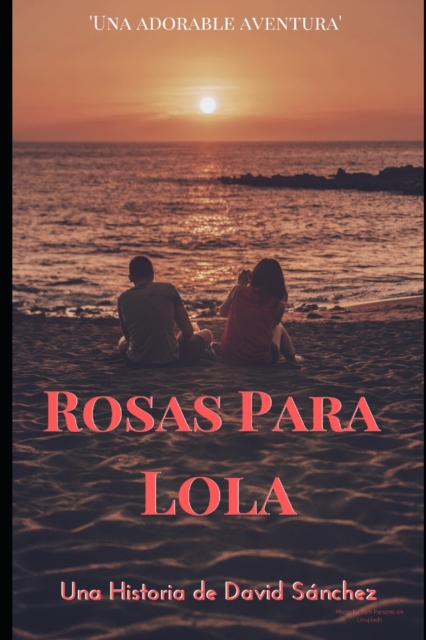 Rosas Para Lola: Una adorable aventura