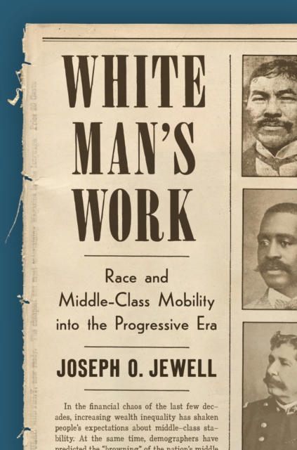 White Man's Work : Race and Middle-Class Mobility into the Progressive Era